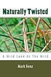 Naturally Twisted:: A wild look at the wild