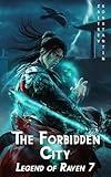 The Forbidden City: A Wuxia Series (Legend of Raven Book 7)