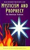 Mysticism and Prophecy: The Dominican Tradition (Traditions of Christian Spirituality)