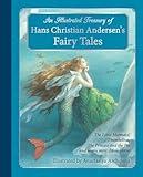 An Illustrated Treasury of Hans Christian Andersen's Fairy Tales: The Little Mermaid, Thumbelina, The Princess and the Pea and many more classic stories (Classic European Fairytales)