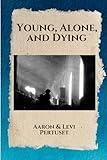 Young, Alone, and Dying