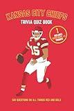 Kansas City Chiefs Trivia Quiz Book: 500 Questions on All Things Red and Gold (Sports Quiz Books)