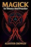 Magick in Theory and Practice: Illustrated Book by Aleister Crowley