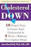 Cholesterol Down: Ten Simple Steps to Lower Your Cholesterol in Four Weeks--Without Prescription Drugs