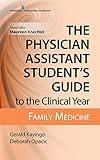 The Physician Assistant Student's Guide to the Clinical Year: Family Medicine: With Free Online Access!