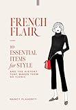 French Flair : 10 Essential Items for Style and the history that makes them so iconic