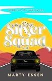 The Silver Squad: Rebels With Wrinkles