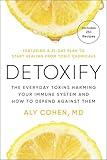 Detoxify: The Everyday Toxins Harming Your Immune System and How to Defend Against Them