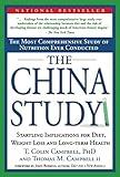 The China Study: The Most Comprehensive Study of Nutrition Ever Conducted and the Startling Implications for Diet, Weight Loss and Long-term Health