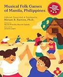Musical Folk Games of Manila, Philippines: Mga Katutubong Larong Musikal ng Maynila, Pilipinas