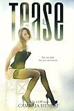 Tease: A Sexy, Romantic Take It Off Standalone Novel