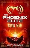 Civil War: A Phoenix Elite science fiction genetic engineering techno-thriller (The Phoenix Elite: Genesis Saga Book 2)