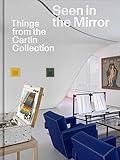 Seen in the Mirror: Things from the Cartin Collection