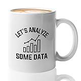 Data Analyst Coffee Mug 11oz White - Let's analyze some Data - Computer Science Tech Web Developer IT Database Programming Deging Coding Software