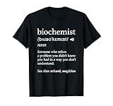 Biochemist Definition Funny Science Nerdy Biochemistry Gifts T-Shirt