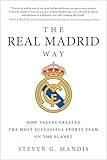 The Real Madrid Way: How Values Created the Most Successful Sports Team on the Planet