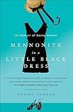Mennonite in a Little Black Dress: A Memoir of Going Home
