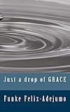 Just a drop of grace