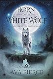 Born of the White Wolf: Wolves of the Fallen Moon: A Queer, Epic LGBTQ Paranormal Wolf Shifter Romance Fated Mates and Forbidden Love