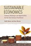 Sustainable Economics: Context, Challenges and Opportunities for the 21st-Century Practitioner