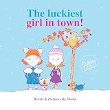 The luckiest girl in town!: How children can change their thoughts (Sheba Books Book 5)