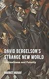 David Bergelson's Strange New World: Untimeliness and Futurity (Jews in Eastern Europe)