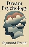 Dream Psychology: Psychoanalysis for Beginners Illustrated Book by Sigmund Freud