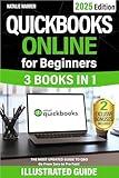 QuickBooks Online for Beginners: The Most Updated Illustrated Guide to QBO. Unlock Practical Tools, Automation Secrets, and Industry-Specific Strategies to Go from Zero to Pro Fast