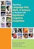 Teaching Language Arts, Math, and Science to Students with Significant Cognitive Disabilities