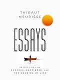 Essays : Reflections on Success, Happiness, and the Meaning of Life