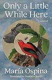 Only a Little While Here: A Novel