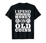 Coin Collection Numismatist Coin Collecting Numismatologist T-Shirt