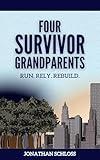 Four Survivor Grandparents: Run. Rely. Rebuild. (Holocaust Heritage)