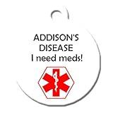 Medical Alert Dog Cat Pet ID Tag - "Addison's Disease I Need Meds" - Personalize Colors and Add Contact Info to Back