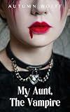 My Aunt, The Vampire: A Lesbian Young Adult Romance Novel
