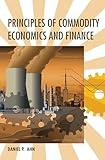 Principles of Commodity Economics and Finance (Mit Press)