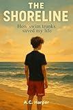 The Shoreline: A YA Trans Coming-of-age Short (The Alex Series)