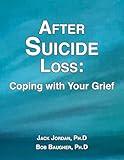 After Suicide Loss: Coping with Your Grief, 2nd Edition