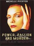 Power, Passion and Murder
