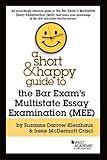 A Short & Happy Guide to the Bar Exam's Multistate Essay Examination (MEE) (Short & Happy Guides)