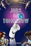Future Heroes: Jobs of Tomorrow: Career Planning for Kids, Professions Ideas, Future for Children, Technology and Science of Growing Up