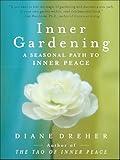 Inner Gardening: A Seasonal Path to Inner Peace
