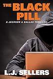 The Black Pill: A Provocative Novel About Sex Crimes, Kidnapping & Murder (Detective Jackson Mysteries Book 15)