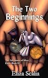The Two Beginnings (The Adventures of Silver Dove)