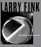 Larry Fink: Hands On / A Passionate Life of Looking