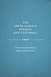 Greek-English Parallel New Testament: NA28-ESV: Nestle-Aland 28th Edition and English Standard Version