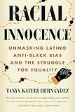 Racial Innocence: Unmasking Latino Anti-Black Bias and the Struggle for Equality