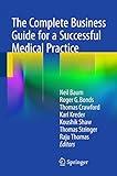 The Complete Business Guide for a Successful Medical Practice