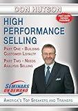 High Performance Selling - Building Customer Loyalty, Needs Analysis Selling, Selling Different People Differently - Seminars On Demand Sales, People Skills Training Video - Speaker Don Hutson - Includes Streaming Video + DVD + Streaming Audio + MP3 Audio
