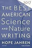 The Best American Science And Nature Writing 2017 (The Best American Series)